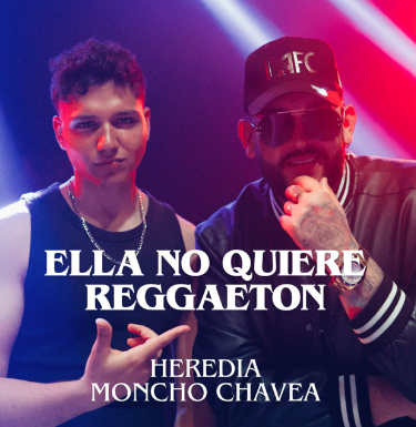 Ella No Quiere Reggaeton - HEREDIA x Moncho Chavea